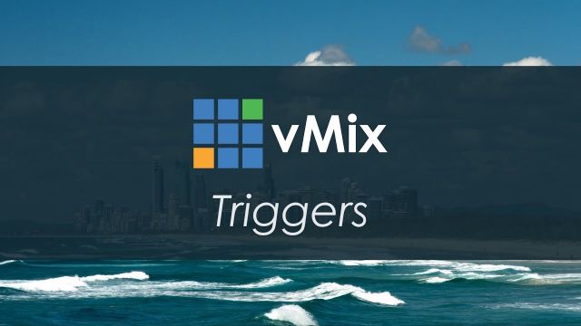 vMix Training- How to use Triggers